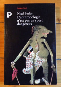 L'anthropologie n'est pas un sport dangereux.