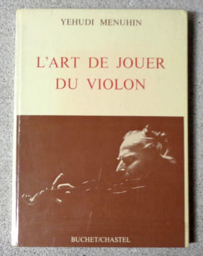L’art de jouer du violon. . Menuhin Yehudi: 