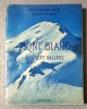 Mont-Blanc aux sept vallées. . Frison-Roche Roger, Tairraz Pierre: 