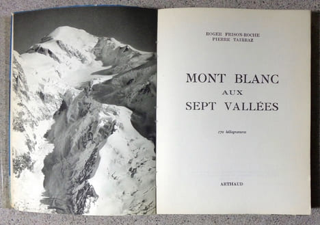Mont-Blanc aux sept vallées. . Frison-Roche Roger, Tairraz Pierre: 