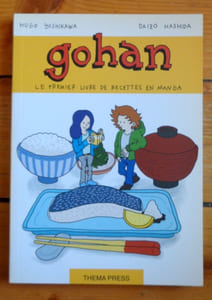 Gohan, le premier livre de recettes en manga. La cuisine japonaise en manga.