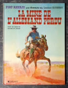 La mine de l'Allemand perdu. Fort Navajo - Une aventure du lieutenant Blueberry.  par Charlier Jean-Michel, Giraud Jean: 