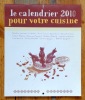 Le calendrier 2010 pour votre cuisine. . Collectif - Sébastien Lumineau, LL de Mars, Anne Simon, Nana Nono, Adrien Fournier, Tahayo Ahiyama, Monsieur ...
