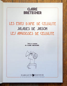 Les états d'âme de Cellulite - Salades de saison - Les angoisses de Cellulite.. Bretécher Claire: 