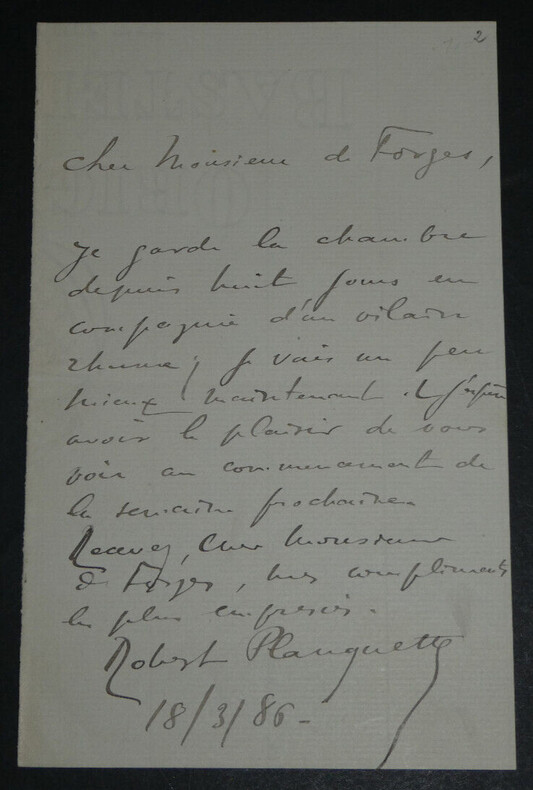 Robert PLANQUETTE, Compositeur - LETTRE AUTOGRAPHE SIGN&Eacute;E A Mr DE FORGES, 1886. Robert PLANQUETTE