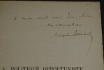 Joseph REINACH envoi autographe sign&eacute; sur "La politique opportuniste". Joseph REINACH