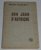 Don Juan d'Autriche - avec envoi sign&eacute; 1959. Edmonde Charles-Roux