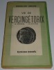 Vie de Vercing&eacute;torix. Marius-Ary Leblond