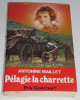 P&eacute;lagie-la-Charrette - Goncourt avec envoi sign&eacute; 1979. Antonine Maillet