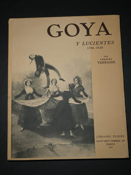 Charles TERRASSE - GOYA Y LUCIENTES 1746-1828 - 1931. Charles TERRASSE