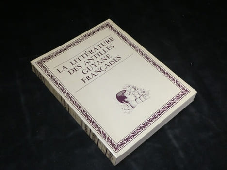 La Littérature des Antilles-Guyane Françaises (les 6 tomes). Jack Corzani