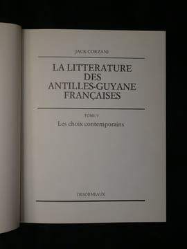 La Littérature des Antilles-Guyane Françaises (les 6 tomes). Jack Corzani