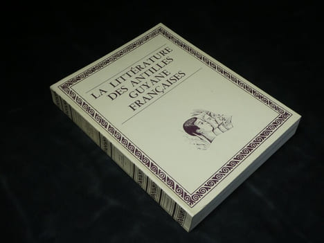 La Littérature des Antilles-Guyane Françaises (les 6 tomes). Jack Corzani