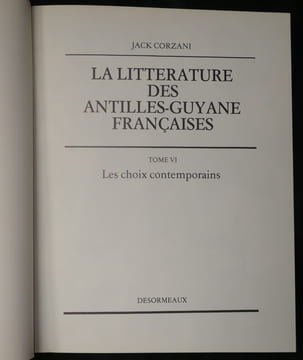La Littérature des Antilles-Guyane Françaises (les 6 tomes). Jack Corzani