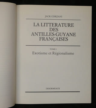 La Littérature des Antilles-Guyane Françaises (les 6 tomes). Jack Corzani