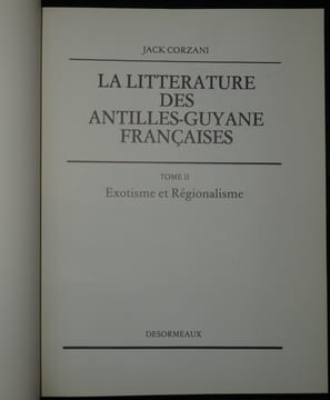La Littérature des Antilles-Guyane Françaises (les 6 tomes). Jack Corzani
