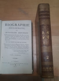 BIOGRAPHIE TOULOUSAINE OU DICTIONNAIRE HISTORIQUE DES PERSONNAGES ...