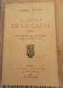 AU SERVICE DE LA CAUSE (1621): Episodes de guerre d'après les mémoires du temps. DE WITT Cornelis