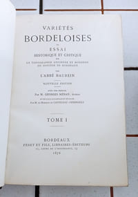 VARIETES BORDELOISES (OU ESSAI HISTORIQUE ET CRITIQUE SUR LA TOPOGRAPHIE ANCIENNE ET MODERNE DU DIOCESE DE BORDEAUX)