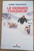 LE DERNIER CHASSEUR. PROLONGEAU Hubert