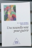 UNE NOUVELLE VOIE POUR GUERIR: REGARDER LA VIE POSITIVEMENT. BENHAIEM Dr JEAN-MARC