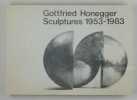 Gottfried Honegger. Catalogue des sculptures 1953-1983. Annexe: Architecture. Documentation par Sybil Albers. Mise en pages par Sibylle Kiderlen. ...
