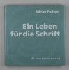 Ein Leben für die Schrift.. Frutiger, Adrian: