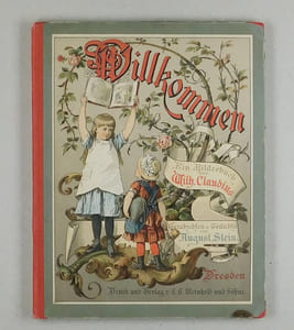 Willkommen. Ein Bilderbuch zur Lust und Lehre für artige Kinder. Mit fünfunddreissig Originalzeichnungen von Wilh. Claudius.