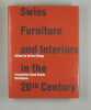 Swiss Furniture and Interiors in the 20th Century.. R&uuml;egg, Arthur: