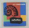 Entretien avec les &eacute;tudiants des &eacute;coles d'architecture.. Le Corbusier: