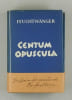 Centrum Opuscula. Eine Auswahl. (Herausgegeben zusammengestellt von Wolfgang Berndt).. Feuchtwanger, Lion: