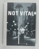 Not Vital univers privat.. Vital, Not - Kunz, Stephan und Kost Lynn (Herausgeber):