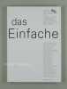 Das Einfache. Herausgegeben vom Internationales Forum für Gestaltung Ulm 1994.. 