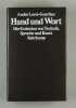 Hand und Wort. Die Evolution von Technik, Sprache und Kunst. Mit 153 Zeichnungen des Autors. &Uuml;bersetzt von Mihcael Bischoff.. Leroi-Gourhan, Andr&eacute;: