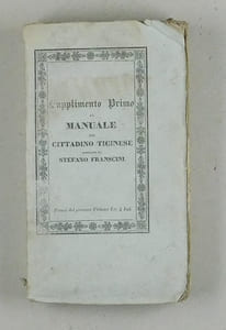 Supplimento Primo al Manuale del Cittadino Ticinese o sia Raccolta delle Leggi et dei Decreti.