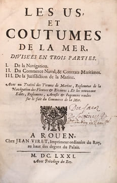 Us et coutumes de la mer. Divisés en trois parties. I. De la navigation. II. Du commerce naval, & contrats maritimes. III. De la juridiction de la ...