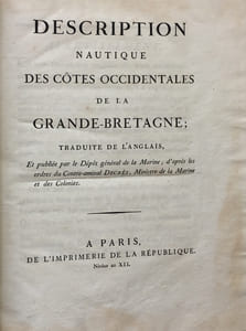 Description nautique des côtes occidentales de la Grande-Bretagne; traduite de l'anglais, et publiée par le Dépot général de la Marine, d'après les ordres du Contre-amiral Decrès, Ministre de la Marine et des colonies.