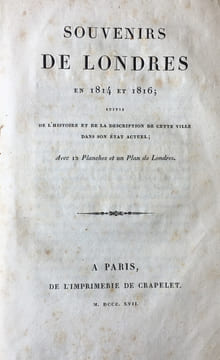 Souvenirs de Londres en 1814 en 1816, suivis de l'histoire et de la description de cette ville dans son état actuel.. CRAPELET (Georges Adrien).