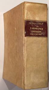 Histoire de lexpedition chrestienne en la Chine, entreprise par les peres de la Compagnie de Jesus. Traduite en français par T.C.D.A.