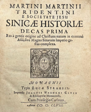 Sinicae historiae decas prima res a gentis origine ad christum natum in extrema asia, sive magno sinarum imperio gestas complexa.. MARTINI (Martino).