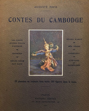 Contes du Cambodge. Les douze jeunes filles d'Angkor, Rothisen, Néang Roum Say Sack, Néang Kakey, Méa Yeung, Sanselkey, Vorvong et Sauvivong.. PAVIE ...