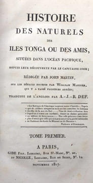 Histoire des naturels des îles Tonga ou des Amis, situées dans locéan Pacifque, depuis leur découverte par le capitaine Cook; redigee par John Martin, ...