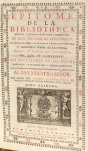 Epitome de la bibliotheca oriental, y occidental, nautica, y geografca de Don Antonio de Leon Pinelo ... aEadido, y enmendado nuevamente, en que se contienen los escritores de las Indias orientales, y occidentales, y reinos convecinos, China, Tartaria, Japon, Persia, Armenia, Etiopia, y otras partes.