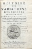 Histoire des variations des eglises protestantes.. BOSSUET (Jacques-Bénigne).