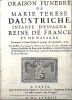 ORAISON FUNEBRE DE MARIE TERESE D'AUSTRICHE, INFANTE D'ESPAGNE, REINE DE FRANCE ET DE NAVARRE. Prononcee a Saint Denis le premier de Septembre 1683. ...