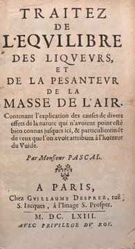Traitez de l'Equilibre des liqueurs, et de la pesanteur de la masse de l'air contenant l'explication des causes de divers effets de la nature qui ...