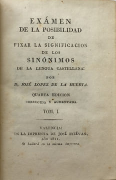 Examen de la Posibilidad de fixar la significacion de los Sinonimos de la Lengua Castellana.. DE LA HUERTA (Jose Lopez).