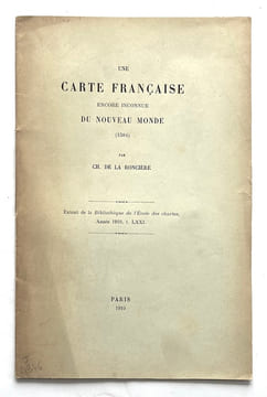 Une carte Française encore inconnue du Nouveau Monde (1584). LA RONCIERE (Charles de)