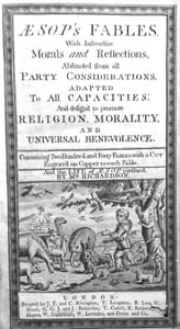 Aesop's Fables with Instructive Morals and Reflections Abstacted from All Party Considerations Adapted to All Capacities and Designed to Promote Religion, Morality and Universal Benevolence