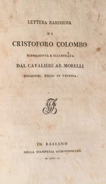 LETTERA RARISSIMA DI CRISTOFORO COLOMBO ripro- dotta e illustrata dal Cavaliere Ab. Moelli Bibliotec. Regio in Venezia. Morelli.. undefined